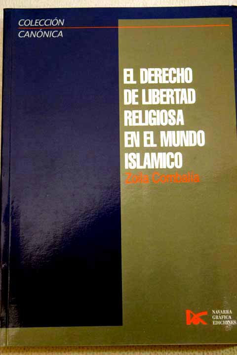 El derecho de libertad religiosa en el mundo islmico / Zoila Combala