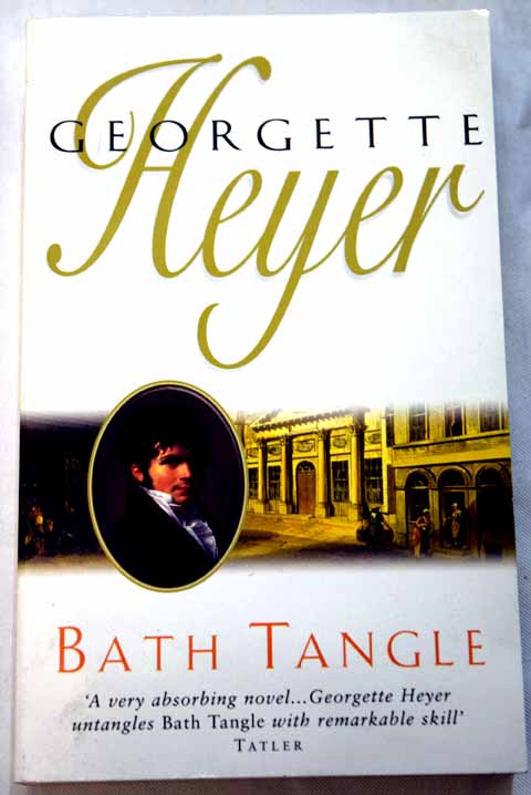 Bath tangle / Georgette Heyer