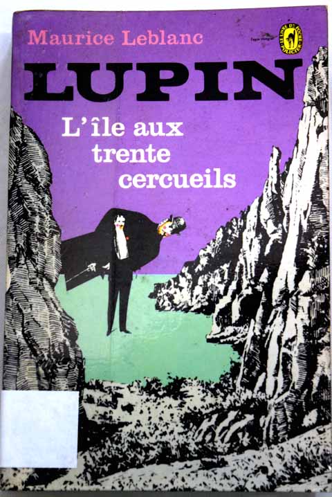 L Ile aux trente cercueils / Maurice Leblanc