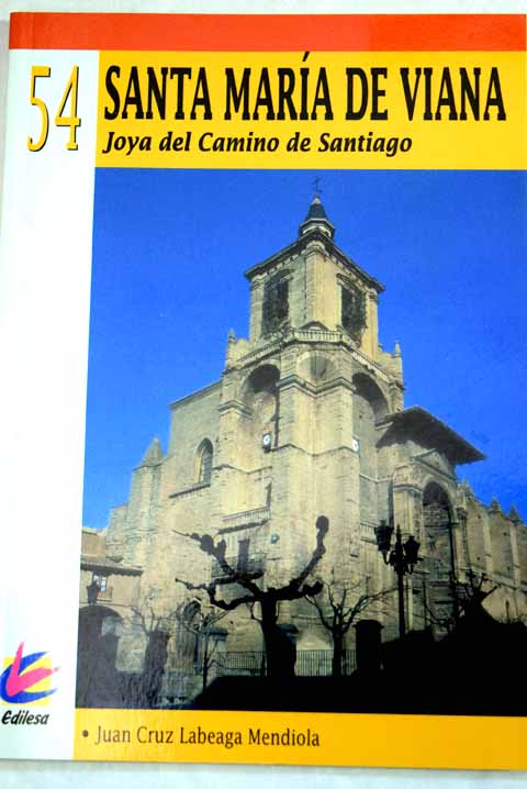 Santa Mara de Viana joya del Camino de Santiago / Juan Cruz Labeaga Mendiola