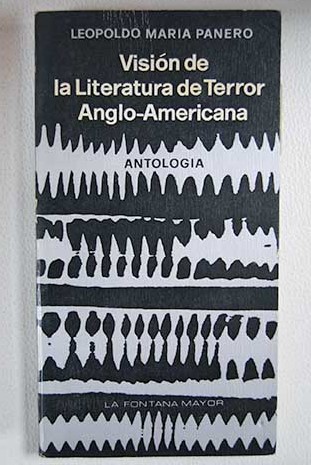 Visin de la literatura de terror anglo americana antologa / Leopoldo Panero