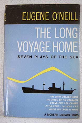 The long voyage home sevens plays of the sea / Eugene O Neill