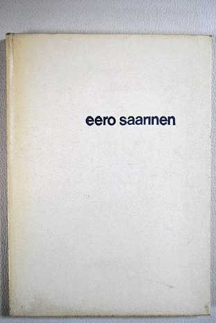 Eero Saarinen / Allan Temko
