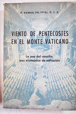 Viento de Pentecosts en el monte Vaticano La paz del concilio paz ecumnica de salvacin / Gabriel del Estal