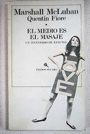 El medio es el masaje / Marshall McLuhan