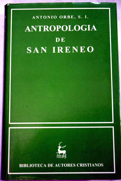 Antropologa de San Ireneo / Antonio Orbe
