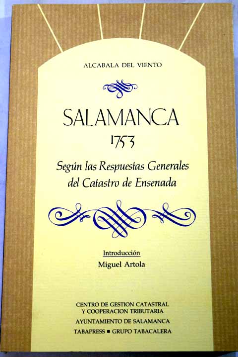 Salamanca 1753 segn las Respuestas Generales del Catastro de Ensenada / Miguel Artola