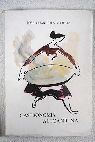 Gastronoma alicantina / Jos Guardiola Ortiz