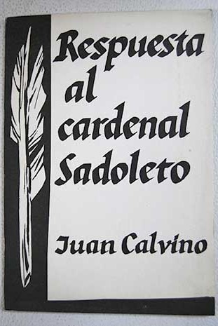 Respuesta al Cardenal Sadoleto / Juan Calvino