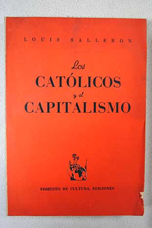 Los catlicos y el capitalismo / Louis Salleron