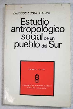 Estudio antropolgico social de un pueblo del sur / Enrique Luque Baena
