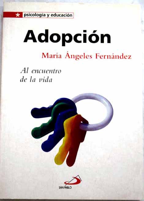 Adopcin al encuentro de la vida / Mara ngeles Fernndez