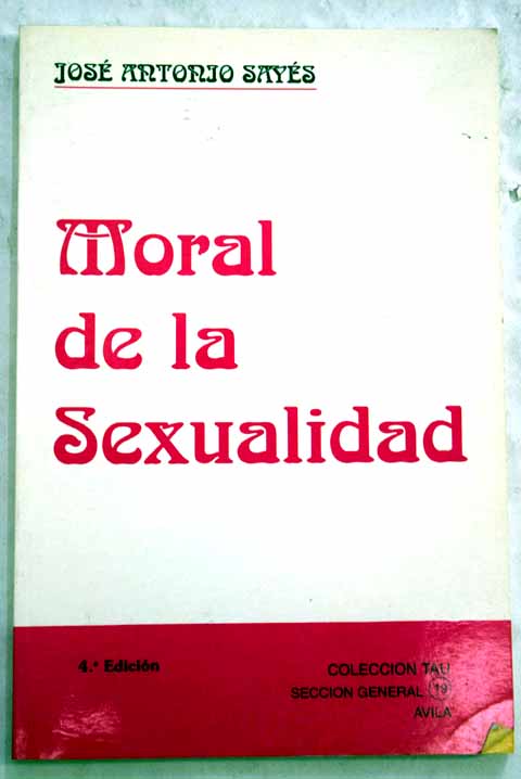 Moral de la sexualidad / Jos Antonio Says