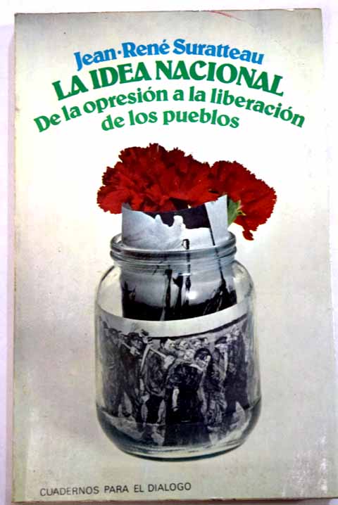 La idea nacional de la opresión a la liberación de los pueblos / Jean René Suratteau