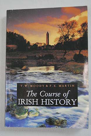 The course of Irish history / Moody T W Martin F X Raidio Teilifis Eireann
