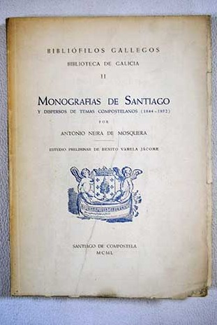 Monografas de Santiago / Antonio Neira de Mosquera