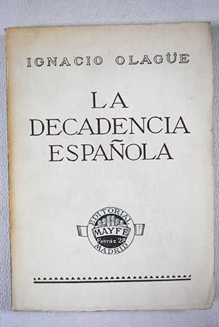 La decadencia española Tomo IV / Ignacio Olagüe