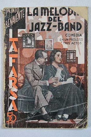 La meloda del Jazz Band / Jacinto Benavente