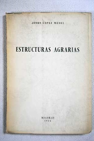 Estructuras agrarias / Jess Lpez Medel