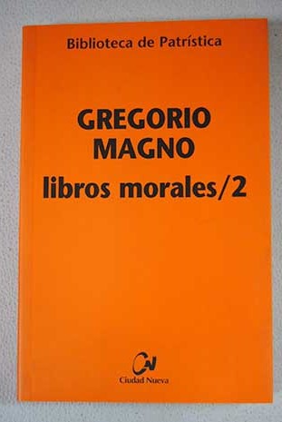 Libros morales Tomo II VI X / Gregorio I
