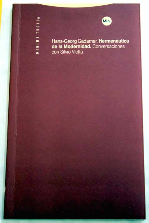 Hermenutica de la modernidad conversaciones con Silvio Vietta / Hans Georg Gadamer