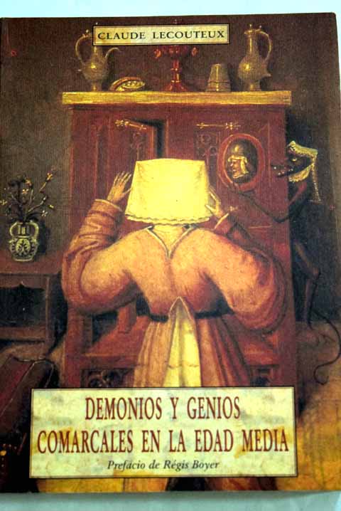 Demonios y genios comarcales en la Edad Media / Claude Lecouteux