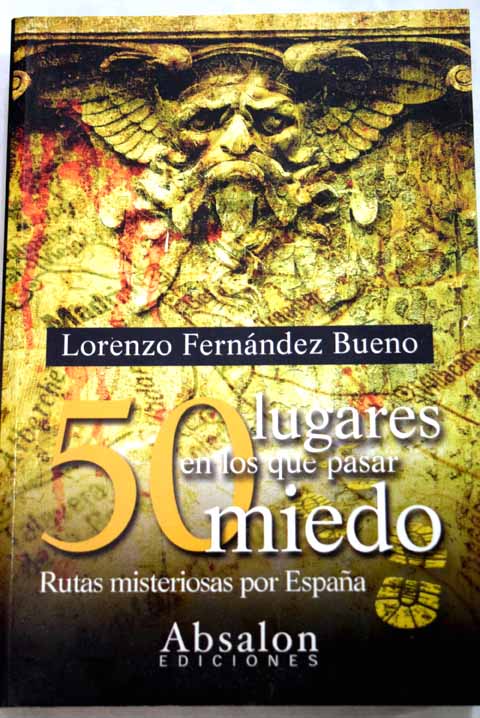 50 lugares en los que pasar miedo / Lorenzo Fernndez Bueno