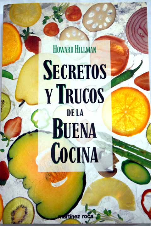 Secretos y trucos de la buena cocina / Howard Hillman
