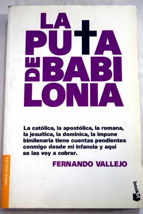 La puta de Babilonia / Fernando Vallejo