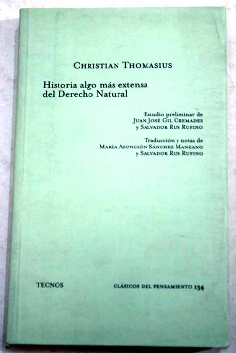Historia algo más extensa del derecho natural / Christian Thomasius