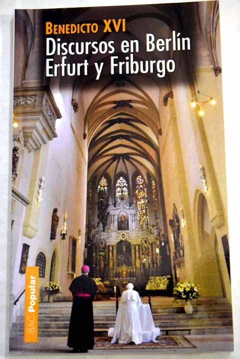 Discursos en Berln Erfurt y Friburgo / Benedicto XVI