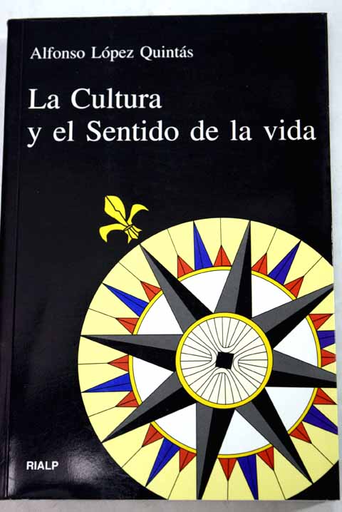 La cultura y el sentido de la vida / Alfonso Lpez Quints
