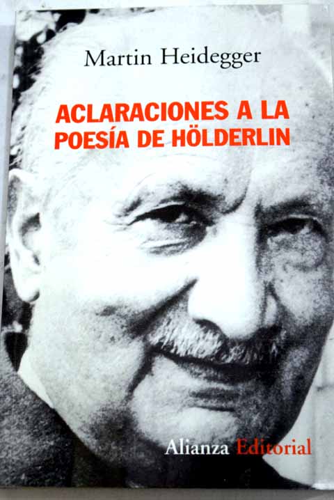 Aclaraciones a la poesa de Hlderlin / Martin Heidegger
