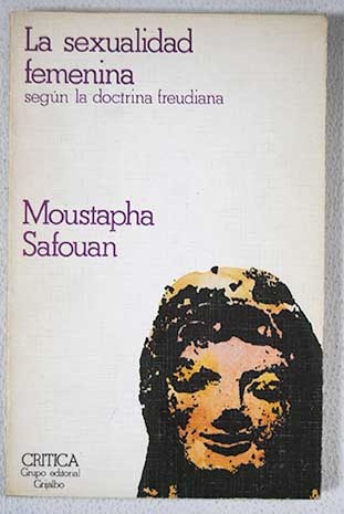 La sexualidad femenina segn la doctrina freudiana / Moustapha Safouan