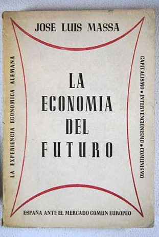 La economa del futuro / Jos Luis Massa