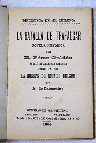 La batalla de Trafalgar La Muerte de Horacio Nelson / Benito A de Lamartine Perez Galdos