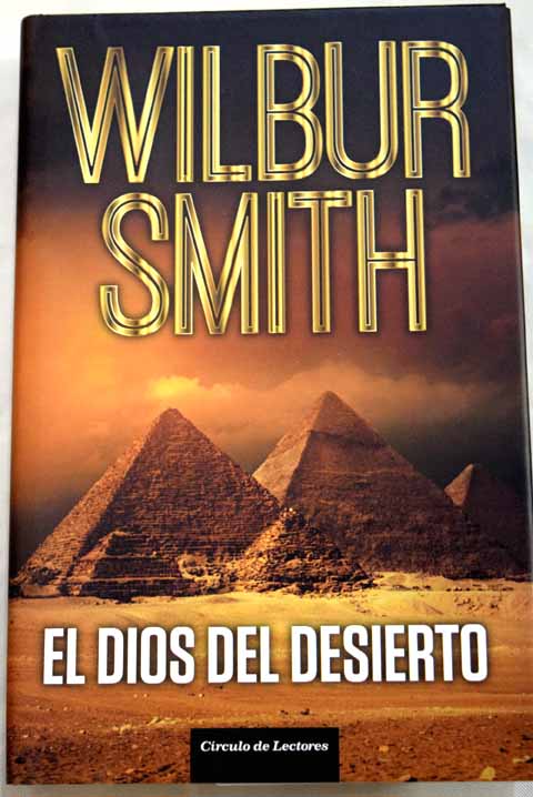 El dios del desierto / Wilbur Smith