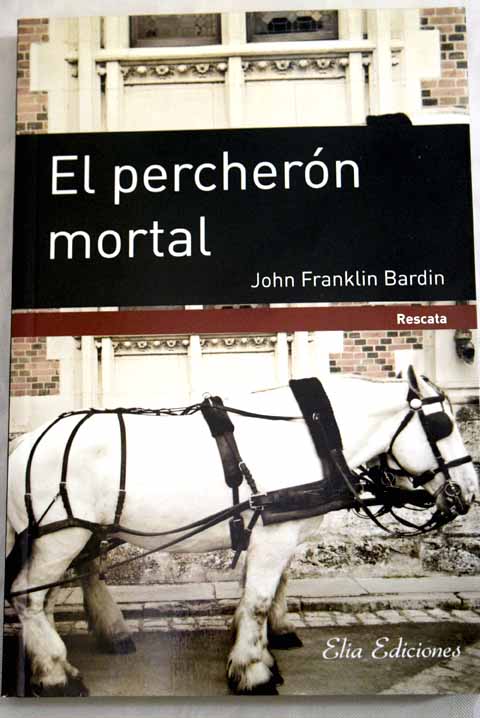 El perchern mortal / John Franklin Bardin