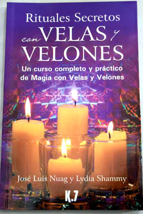 Rituales secretos con velas y velones / José Luis Nuag