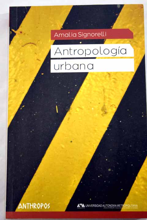 Antropologa urbana / Amalia Signorelli