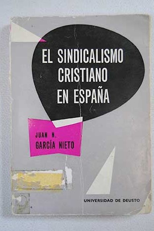 El sindicalismo cristiano en Espaa Notas sobre su origen y evolucin hasta 1936 / Joan N Garca Nieto