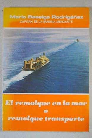 El remolque en la mar o remolque transporte / Mario Baselga Rodrigaez