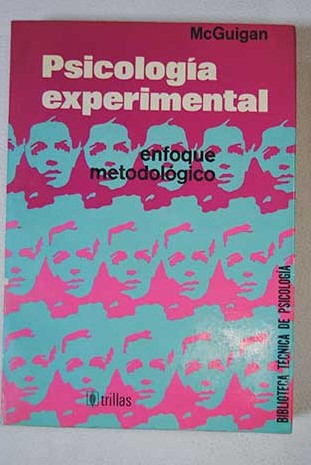 Psicologa experimental Enfoque metodolgico / F J McGuigan