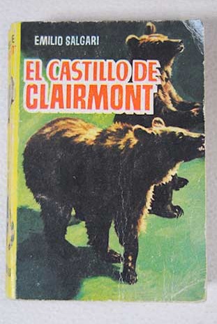 El Castillo de Clairmont versin castellana / Emilio Salgari