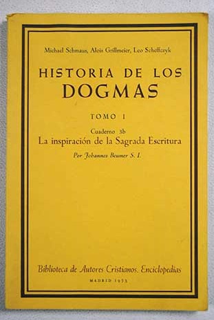 La inspiracin de la Sagrada Escritura Historia de los dogmas t 1 cuaderno 3b / Johannes Beumer