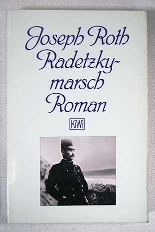 Radetzkymarsch / Joseph Roth