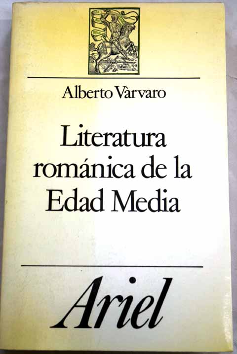 Literatura romnica de la Edad Media estructuras y formas / Alberto Vrvaro