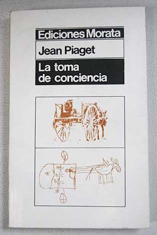 La toma de conciencia / Jean Piaget