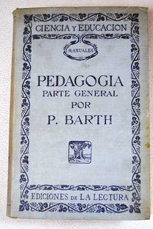 Pedagoga Tomo I Parte General / Paul Barth