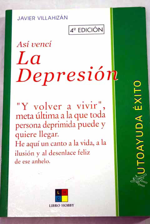 As venc la depresin / Javier Villahizn Prez